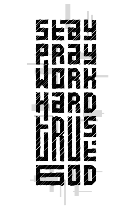Stay Pray Work Hard Trust God