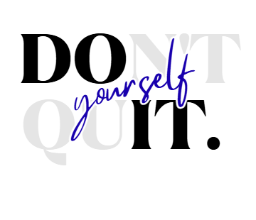Don't Quit Yourself