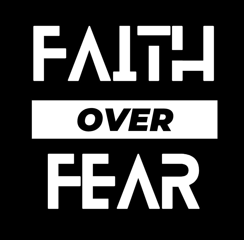 Faith Over Fear