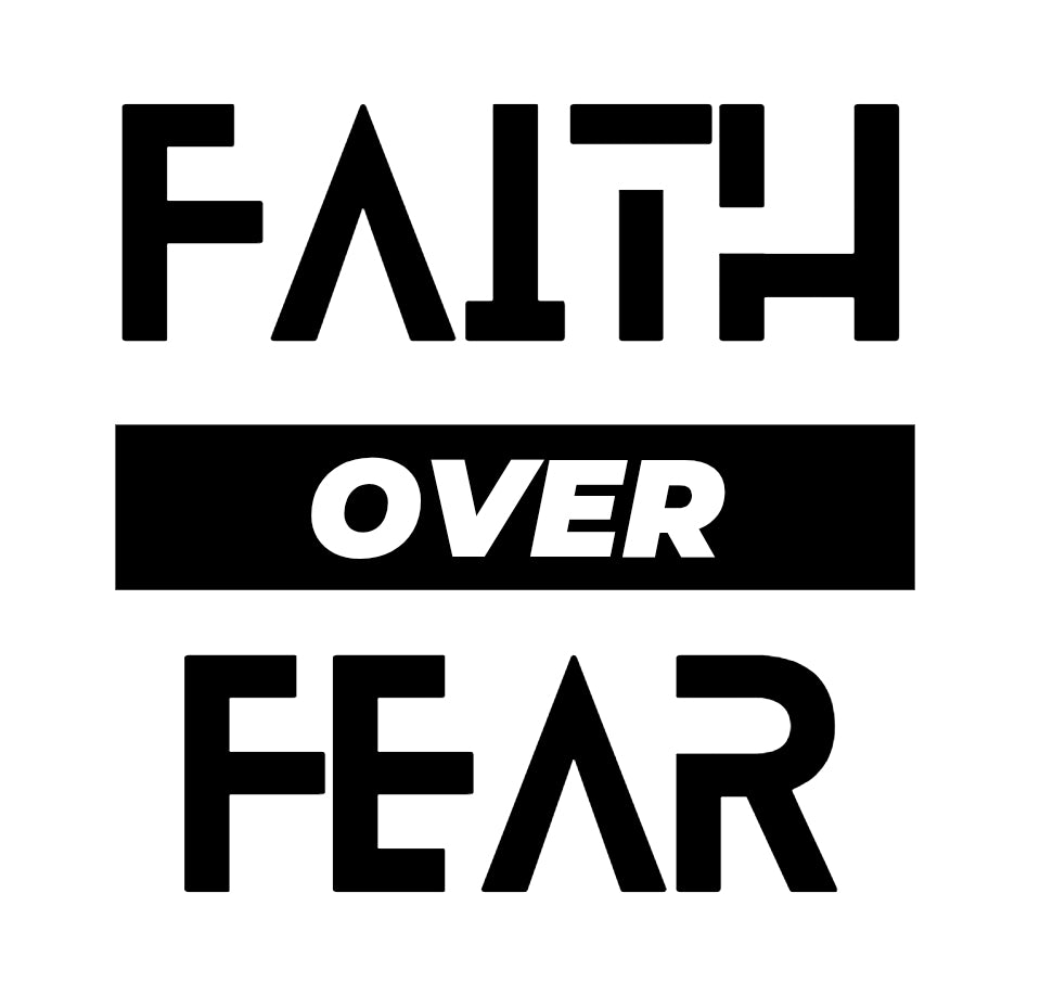 Faith Over Fear